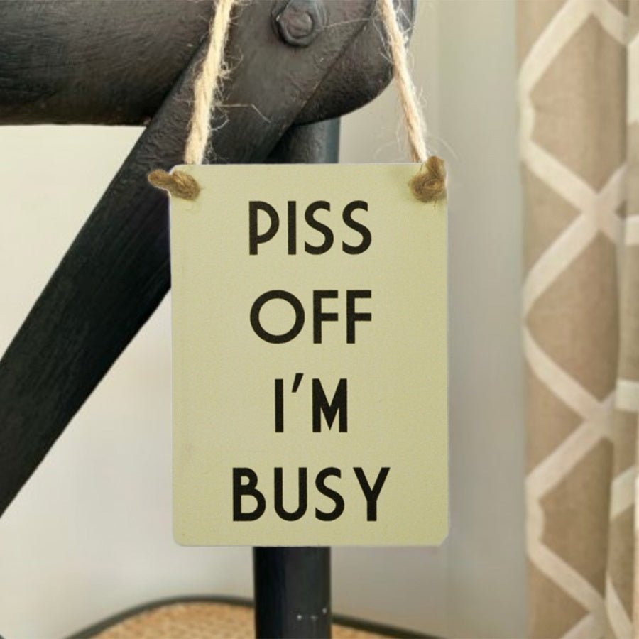 P**s Off Im Busy Mini Metal Sign