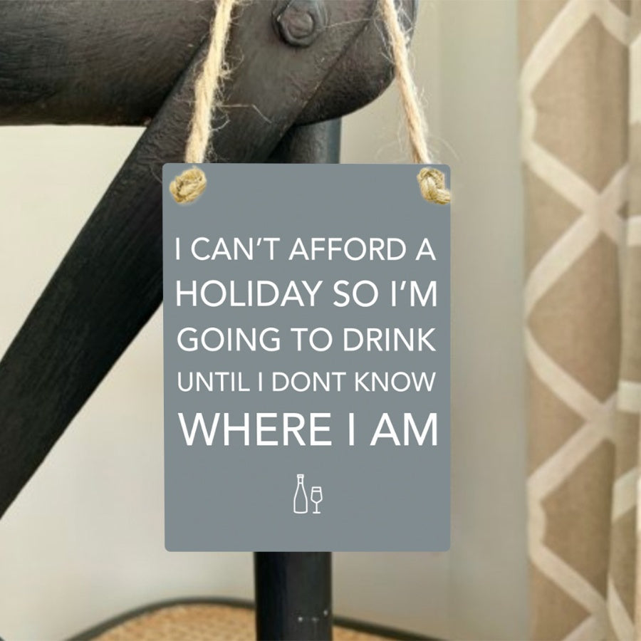 I Can't Afford A Holiday Mini Metal Sign, 9cm