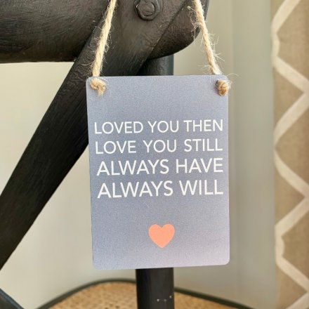 Loved You Then Mini Sign